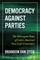 Democracy Against Parties