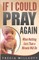 If I Could Pray Again
