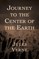 Journey to the Center of the Earth