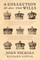 A Collection of all the Wills, Now Known to Be Extant, of the Kings and Queens of England, Princes and Princesses of Wales, and every Branch of the ... to that of Henry the Seventh Exclusive