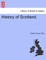 History of Scotland. Vol. IX.