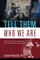 Tell Them Who We Are