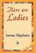Here Are Ladies