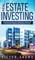 Real Estate Investing The Ultimate Practical Guide To Making your Riches, Retiring Early and Building Passive Income with Rental Properties, Flipping Houses, Commercial and Residential Real Estate