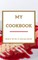 My Cookbook - Blank Write In Recipe Book - Red And Gold - Includes Sections For Ingredients Directions And Prep Time.