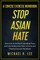 Stop Asian Hate - A Concise Exercise Workbook by Michael K. Lee