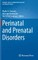 Perinatal and Prenatal Disorders