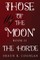 Those Of The Moon Book II