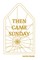 Then Came Sunday