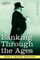 Banking Through the Ages