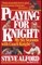 Playing for Knight