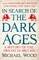 In Search of the Dark Ages