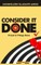 Consider it Done