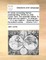 An Essay Concerning Human Understanding. Written by John Locke, Gent. the Twentieth Edition. to Which Are Now Added, I. an Analysis ... VI. a New Method ... Extracted from the Author's Works. ... Volume 2 of 2