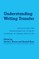 Understanding Writing Transfer