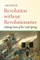 Revolution without Revolutionaries