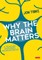 Why the Brain Matters
