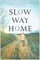 Slow Way Home