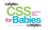 CSS for Babies