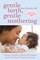 Gentle Birth, Gentle Mothering