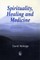 Spirituality, Healing and Medicine
