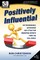 Positively Influential