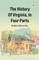 The History Of Virginia, In Four Parts