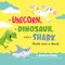 A Unicorn, a Dinosaur, and a Shark Walk Into a Book