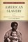 Understanding and Teaching American Slavery