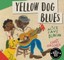 Yellow Dog Blues
