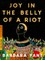 Joy in the Belly of a Riot