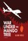 War Under the Mango Tree