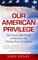 Our American Privilege