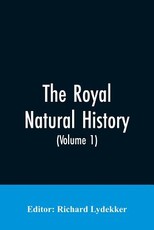The Royal Natural History (Volume 1) The Royal Natural History (Volume 1)