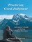 Practicing Good Judgment: Adventurer's Guide to Making Critical Decisions