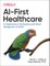 Ai-First Healthcare