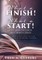 What a Finish! What a Start! The Month Jesus Met Man's Need