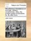 Miscellaneous Dissertations on Marriage, Celibacy, Covetousness, Virtue, the Modern System of Education, &C. by John Dove.