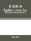 The statutes and regulations, institutes, laws and grand constitutions of the ancient and accepted Scottish rite