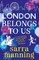 Manning, S: London Belongs to Us