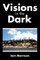 Visions in the Dark