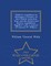 Walker's Expedition to Nicaragua; A History of the Central American War; And the Sonora and Kinney Expeditions. Together with a Memoir of General W. Walker. - War College Series