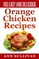 100 Easy and Delicious Orange Chicken Recipe