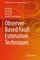 Observer-Based Fault Estimation Techniques