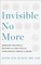 Invisible No More
