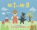 Mr. T and Mr. B