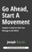 Go Ahead, Start A Movement