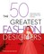 The 50 Greatest Fashion Designers