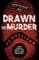 Drawn to Murder
