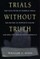 Trials Without Truth